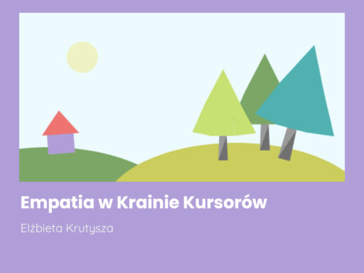Empatia w Krainie Kursorów. Bajka technologiczna